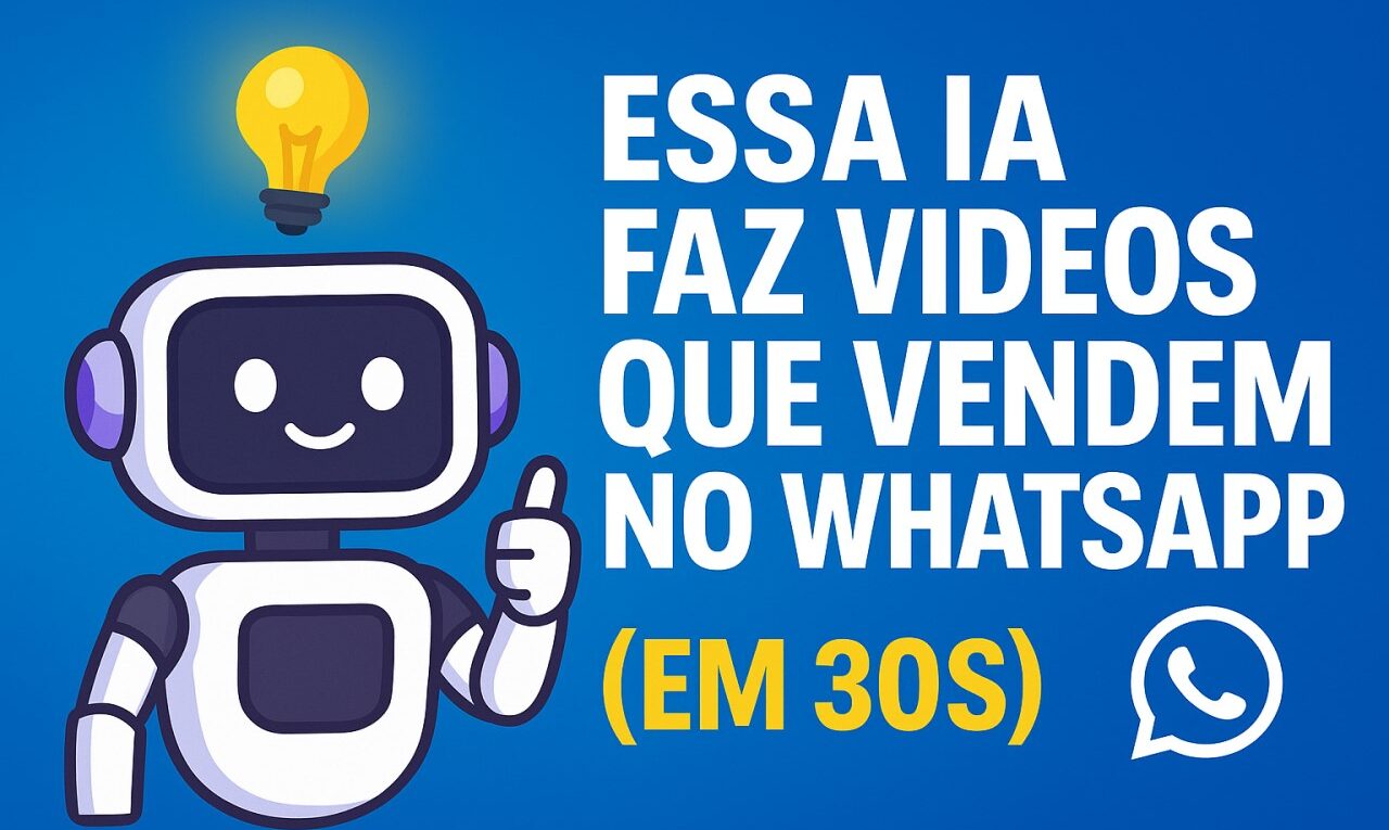 IA Faz Videos que Vendem no WhatsAp