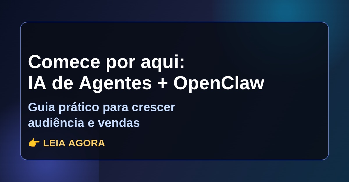 Capa do conteúdo Comece por aqui IA de Agentes e OpenClaw